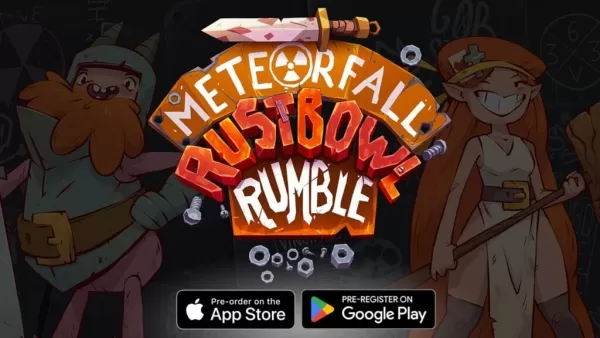 “ Rustbowl Rumble：第三次Meteorfall遊戲現在為Android預註冊開放”