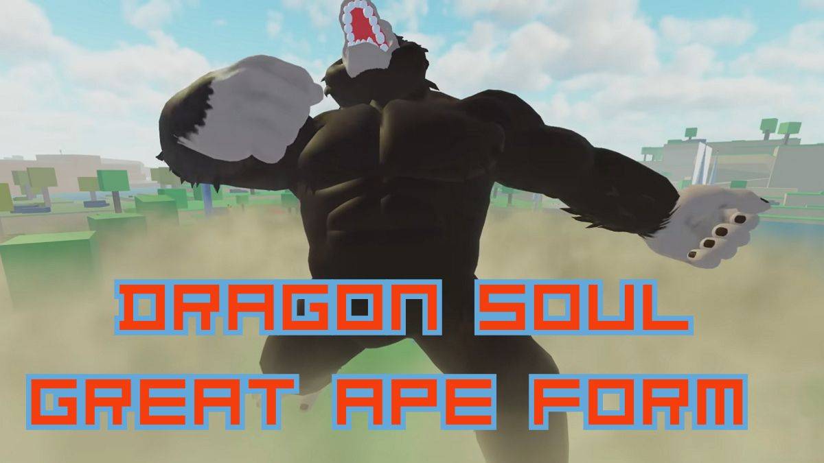 How To Get Great Ape Form in Dragon Soul