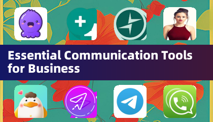 Essential Communication Tools for Business