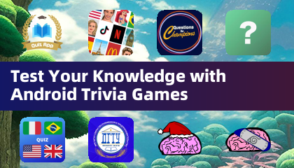Test Your Knowledge with Android Trivia Games