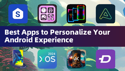 最佳应用，个性化您的Android体验