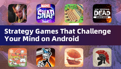 Strategy Games That Challenge Your Mind on Android