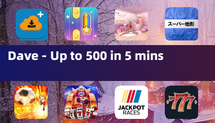 Dave - Up to 500 in 5 mins