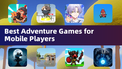 Best Adventure Games for Mobile Players